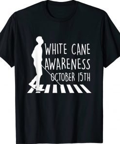 White Cane Safety Day Awareness Day October 15th Impaired Unisex T-Shirt