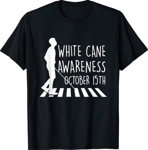 White Cane Safety Day Awareness Day October 15th Impaired Unisex T-Shirt