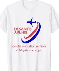 Desantis Airlines Border Relocation Services Tee Shirt