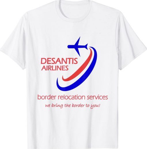 Desantis Airlines Border Relocation Services Tee Shirt