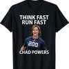 Chad Powers American Football Think Fast Run Fast Tee Shirt