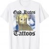 God Hates Tattoos Vintage T-Shirt