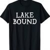 Lake Bound Summer Party Boat Pontoon Suntan Gift TShirt