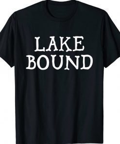 Lake Bound Summer Party Boat Pontoon Suntan Gift TShirt