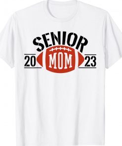 Funny Class of 2023 Senior Football Graduation Mom T-Shirt