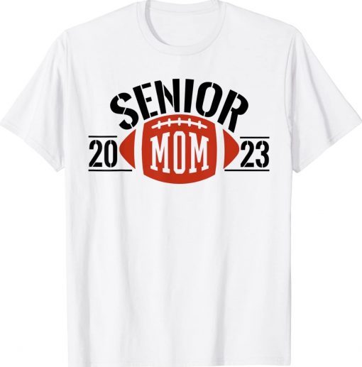 Funny Class of 2023 Senior Football Graduation Mom T-Shirt