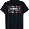 America Needs Trump President Election Vote Anti Biden Tee Shirt