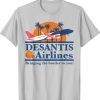 DeSantis Airlines Joe Biden T-Shirt