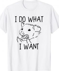 Funny I Do What I Want Possum Middle Finger Opossum T-Shirt