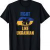 Fight Like Ukrainian Ukraine Support Warriors Patriot Unisex TShirt