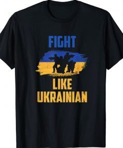 Fight Like Ukrainian Ukraine Support Warriors Patriot Unisex TShirt
