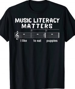 Music Literacy Matters I Like To Eat Puppies Tee Shirt