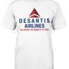 DeSantis Airlines We Bring The Border To You 2023 T-Shirt