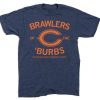 BRAWLERS OF THE BURBS T-SHIRT