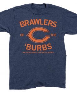 BRAWLERS OF THE BURBS T-SHIRT