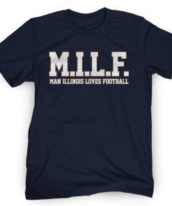 MILF Man Illinois Loves Football 2023 TShirt