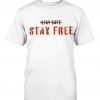 Stay Free Tee Shirt