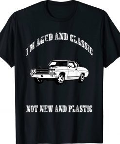 Aged and Classic Not Plastic Muscle Car Tee Shirt