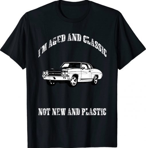 Aged and Classic Not Plastic Muscle Car Tee Shirt