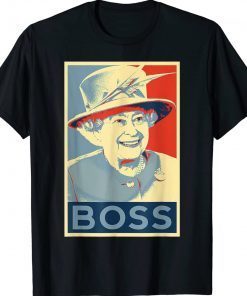 Queen Elizabeth Boss Her Royal Highness Queen of England Unisex TShirt