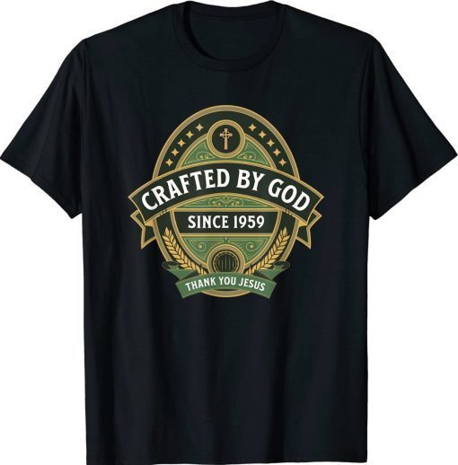 Christian Birthday Funny Crafted by God 1959 Tee Shirt