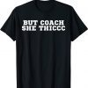 But Coach She Thic Coach Gang Wear Tee Shirt