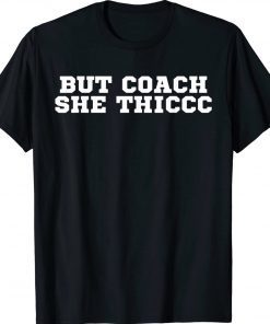 But Coach She Thic Coach Gang Wear Tee Shirt