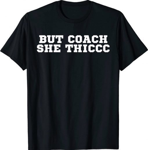 But Coach She Thic Coach Gang Wear Tee Shirt