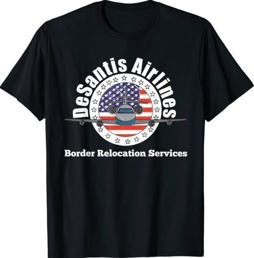 DeSantis Airlines Border Relocation Services Funny T-Shirt