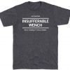 JUST ANOTHER INSUFFERABLE WENCH T-SHIRT