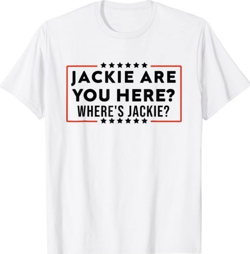 Brandon Jackie Are You Here Where's Jackie Funny Shirts