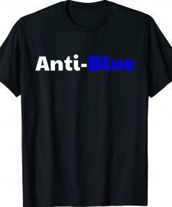 Anti Blue Anti Corrupt Cops Law Officers Tee Shirt