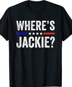 FJB Jackie Are You Here Wheres Jackie Biden TShirt