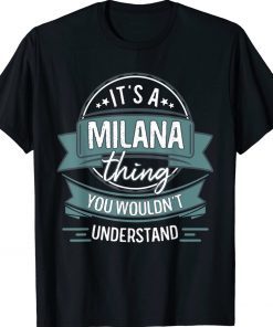 It's A Milana Thing You Wouldn't Understand Vintage TShirt