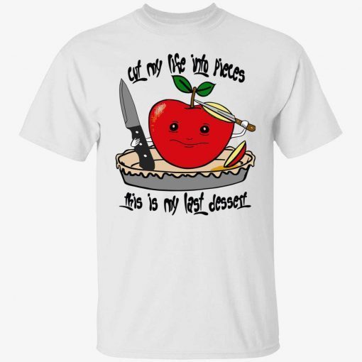 Apple cut my life into pieces this is my last dessert tee shirt