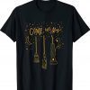Come We Fly Happy Halloween Witch Hocus Pocus Funny TShirt