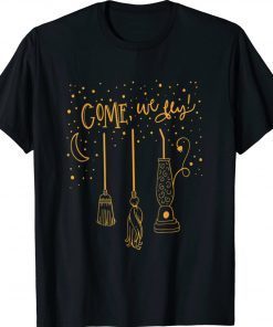 Come We Fly Happy Halloween Witch Hocus Pocus Funny TShirt