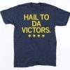 HAIL TO DA VICTORS TEE SHIRT