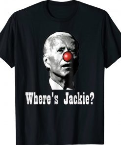 Biden Jackie Are You Here Wheres Jackie Brandon TShirt