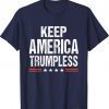 Funny Keep America Trumpless Anti Trump T-Shirt