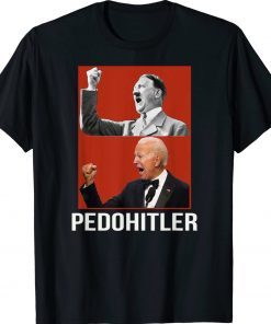 PedoHitler Joe Biden Funny T-Shirt