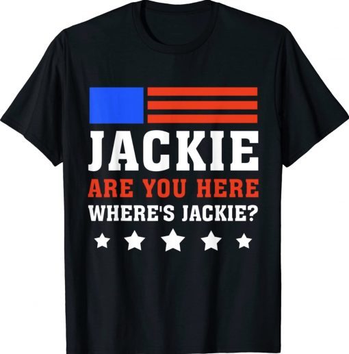 FJB Wheres Jackie Jackie Are You Here Brandon T-Shirt