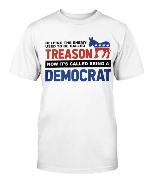 Helping The Enemy Used To Be Called Treason Tee Shirt