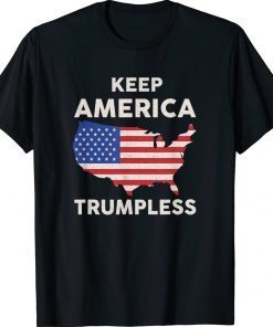 KEEP AMERICA TRUMPLESS Tee Shirt