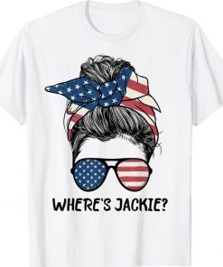 Where's Jackie Messy Bun American Anti Biden T-Shirt