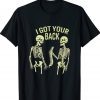 I Got Your Back Halloween Skeleton Skull Gift T-Shirt