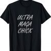 Ultra Maga Chick Support Trump 2024 President Tee Shirt