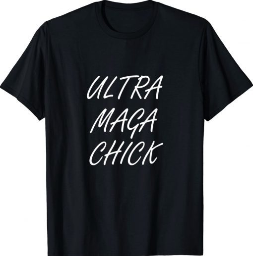 Ultra Maga Chick Support Trump 2024 President Tee Shirt