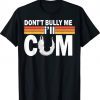 Vintage Bully Me I'll Come T-Shirt