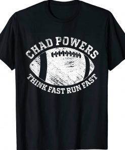 Chad Powers American Football Think Fast Run Fast Gift Shirts